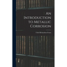 An Introduction to Metallic Corrosion