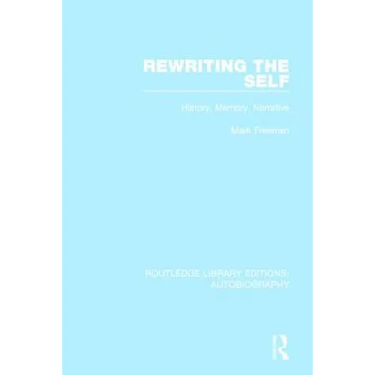 Rewriting the Self: History, Memory, Narrative