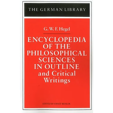 Encyclopedia of the Philosophical Sciences in Outline: And Critical Writings