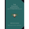 The Winning Personality: How To Acquire And Develop It