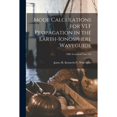 Mode Calculations for VLF Propagation in the Earth-ionosphere Waveguide; NBS Technical Note 114