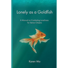 Lonely as a Goldfish: A Manual on Combatting Loneliness for Senior Citizens