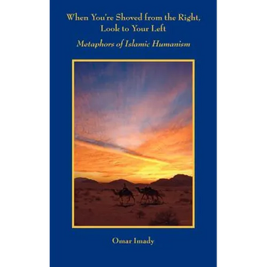 When You're Shoved from the Right, Look to Your Left: Metaphors of Islamic Humanism