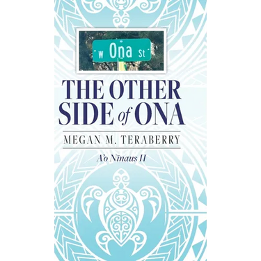 The other side of Ona: A'o Nīnaus II