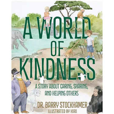 A World Of Kindness: A Story About Caring, Sharing and Helping Others