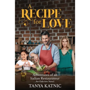 A Recipe for Love: Adventures of an Italian Restaurateur