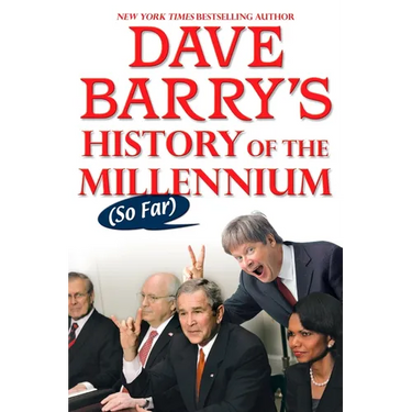Dave Barry's History of the Millennium (So Far)