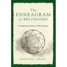 The Enneagram of Belonging: A Compassionate Journey of Self-Acceptance