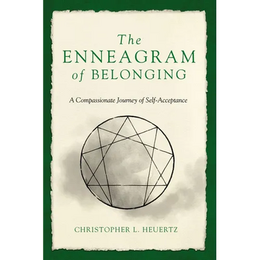 The Enneagram of Belonging: A Compassionate Journey of Self-Acceptance