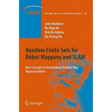 Random Finite Sets for Robot Mapping and SLAM: New Concepts in Autonomous Robotic Map Representations