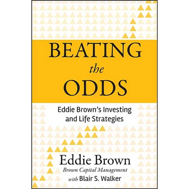 Beating the Odds: Eddie Brown's Investing and Life Strategies