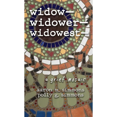widow- widower- widowest-: a grief mosaic