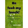 He Took My Lunch!: A miracle through the eyes of a boy: one of several incredibly crafted backstories in a series of miraculous events