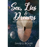 Sex, Lies & Dreams: From Planet Consciousness to Flesh to Peace