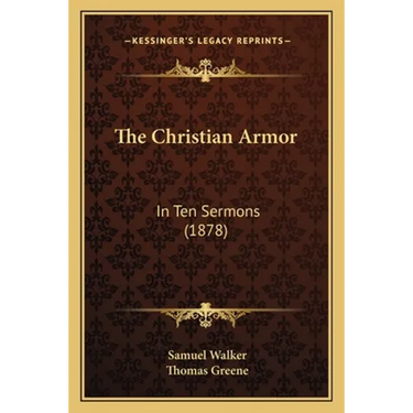 The Christian Armor: In Ten Sermons (1878)