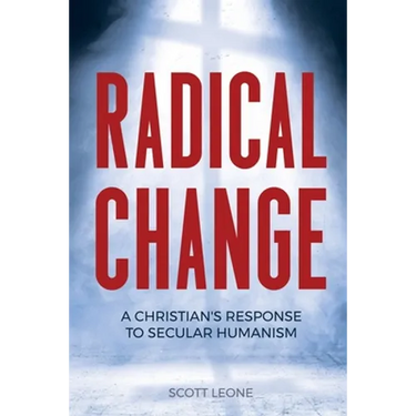 Radical Change: A Christian's Response to Secular Humanism