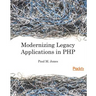Modernizing Legacy Applications in PHP: Make your legacy applications organized, testable and free of globals