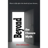 Beyond the Closure Myth