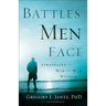 Battles Men Face: Strategies to Win the War Within
