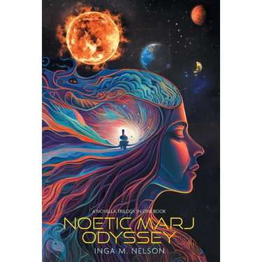 Noetic Marj Odyssey: A Novella Trilogy in One Book