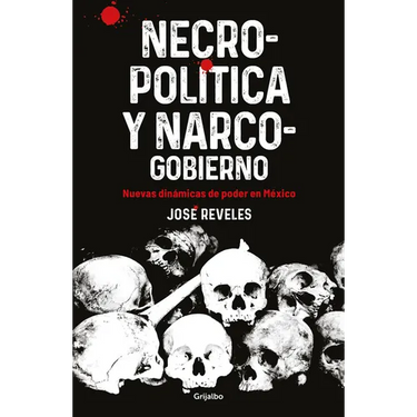 Necropolitica Y Narcogobierno / Necropolitics and Narcogovernment