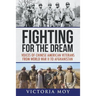 Fighting for the Dream: Voices of Chinese American Veterans from World War II to Afghanistan