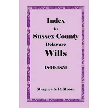 Index to Sussex County, Delaware Wills: 1800-1851