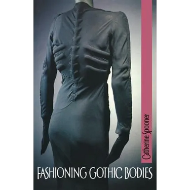 Fashioning Gothic Bodies