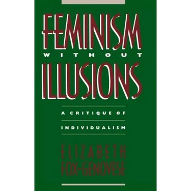 Feminism Without Illusions: A Critique of Individualism
