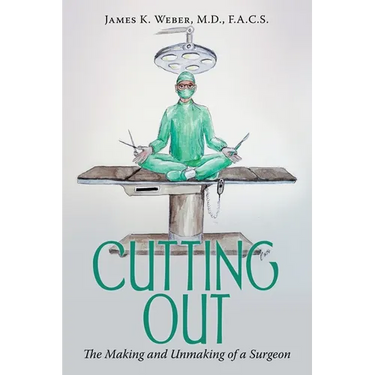 Cutting Out: The Making and Unmaking of a Surgeon