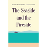 The Seaside and the Fireside