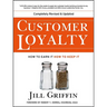 Customer Loyalty: How to Earn It, How to Keep It