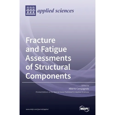 Fracture and Fatigue Assessments of Structural Components