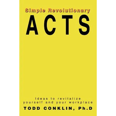 Simple Revolutionary Acts: Ideas to revitalize yourself and your workplace