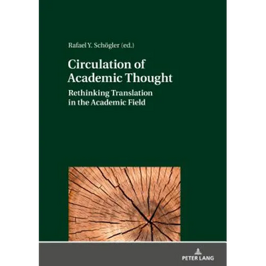 Circulation of Academic Thought: Rethinking Translation in the Academic Field