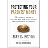 Protecting Your Parents' Money: The Essential Guide to Helping Mom and Dad Navigate the Finances of Retirement