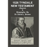 1526 Tyndale New Testament and Biography: Reprint