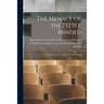 The Menace of the Feeble Minded: in Massachusetts the Need of a Program