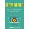 Dropshipping: Road to $10,000 per month of Passive Income Doesn't Have to be Difficult! Learn more about Social Media Advertising, Facebook Advertisin