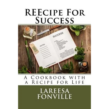 REEcipe For Success: A Cookbook with a Recipe for Life