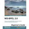 Ws-Bpel 2.0 Beginner's Guide