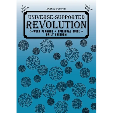 Universe-Supported Revolution: 6-Week Planner + Spiritual Guide = Daily Freedom. AM/PM. Ocean Blue.