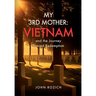 My 3rd Mother: Vietnam and the Journey Toward Redemption