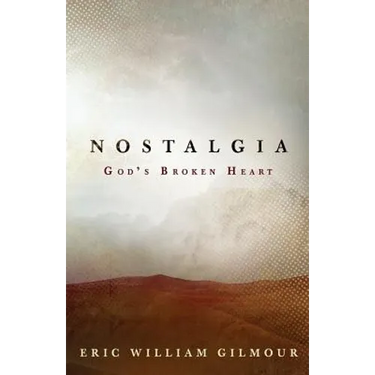Nostalgia: God's Broken Heart