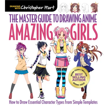 Master Guide to Drawing Anime: Amazing Girls: How to Draw Essential Character Types from Simple Templates - A How to Draw Anime / Manga Step by Step B