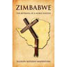 Zimbabwe: The Betrayal of a Noble Nation