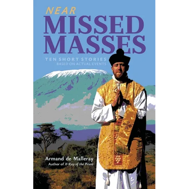 Near Missed Masses: Ten Short Stories Based on Actual Events
