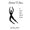 Destined to Dance: A Novel about Martha Graham