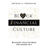 Black Financial Culture: Building Wealth from the Inside Out