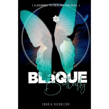 Blaque Butterfly: A Journey to Healing the Soul